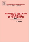 McNamee J.  Numerical Methods for Roots of Polynomials