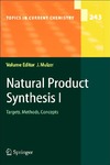 Bach T., Bandichhor R., Basler B. — Natural Product Synthesis I: Targets, Methods, Concepts (Topics in Current Chemistry)