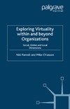 Panteli N., Chiasson M., Willcocks L. — Exploring Virtuality within and beyond Organizations: Social, Global and Local Dimensions (Technology, Work and Globalization)