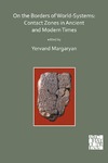 Margaryan Y.  On the Borders of World-Systems: Contact Zones in Ancient and Modern Times