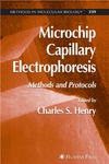 Henry C.  Microchip Capillary Electrophoresis: Methods And Protocols (Methods in Molecular Biology 339)