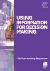 Williams K., Leech C.  Using Information for Decision Making CMIOLP (Chartered Management Institute's Open Learning Programme), Second edition