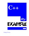 Perry R.  C++ by Example (By Example S.)
