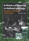 Unger R.  A History of Brewing in Holland 900-1900: Economy, Technology and the State