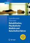 Gutenbrunner C., Glaesener J.  Rehabilitation, Physikalische Medizin und Naturheilverfahren: Das neue Lehrbuch zum Querschnittbereich