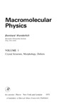 Wunderlich B.  Macromolecular physics - Crystal structure, morphology, defects