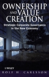 Carlsson R.H.  Ownership and Value Creation : Strategic Corporate Governance in the New Economy