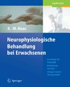 Haus K.  Neurophysiologische Behandlung bei Erwachsenen: Grundlagen der Neurologie, Behandlungskonzepte, Alltagsorientierte Therapieans?tze