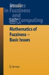 Wang X., Ruan D., Kerre E.  Mathematics of FuzzinessBasic Issues