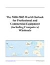 0  The 2000-2005 World Outlook for Professional and Commercial Equipment (including Computers) Wholesale