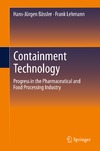 Bassler H., Lehmann F.  Containment Technology: Progress in the Pharmaceutical and Food Processing Industry