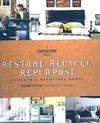 Florke  R., Becker N.J.  Restore. Recycle. Repurpose.: Create a Beautiful Home (A Country Living Book)