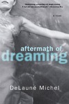 Michel D.  Aftermath of Dreaming: A Novel