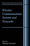 Guizani M.  Wireless Communications Systems and Networks (Information Technology: Transmission, Processing and Storage)