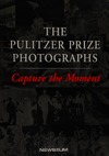 Rubin C. (ed.), Newton E. (ed.)  The Pulitzer Prize Photographs: Capture the Moment