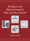 Datta A.  Biological and Bioenvironmental Heat and Mass Transfer