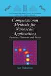 Tsukerman I.  Computational Methods for Nanoscale Applications