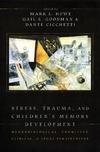 Howe M., Goodman G., Cicchetti D.  Stress, Trauma, and Children's Memory Development: Neurobiological, Cognitive, Clinical, and Legal Perspectives