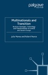 Manea J., Pearce R.  Multinationals and Transition: Business Strategies, Technology and Transformation in Central and Eastern Europe