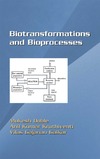 Doble M., Kruthiventi A., Gaikar V.  Biotransformation And Bioprocesses