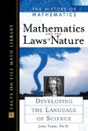 Tabak J.  Mathematics and the Laws of Nature: Developing the Language of Science (History of Mathematics)