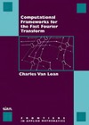 Loan C.  Computational frameworks for the fast Fourier transform