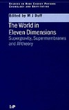 Duff M.  The World in Eleven Dimensions: Supergravity, Supermembranes and M-Theory