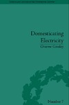 Gooday G.  Domesticating Electricity: Technology, Uncertainty and Gender 1880 - 1914