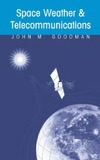 Goodman J.  Space Weather & Telecommunications