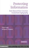 Loepp S., Wootters W.  Protecting Information: From Classical Error Correction to Quantum Cryptography