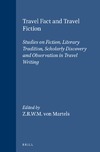 Martels Z.  Travel fact and travel fiction: studies on fiction, literary tradition, scholarly discovery, and observation in travel writing