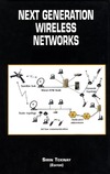 Tekinay S.  Next Generation Wireless Networks (The Kluwer International Series in Engineering and Computer Science Volume 598)