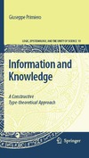 Primiero G.  Information and Knowledge: A Constructive Type-theoretical Approach