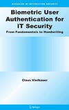 Vielhauer C.  Biometric User Authentication for IT Security: From Fundamentals to Handwriting (Advances in Information Security)