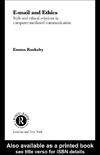 Rooksby E.  E-mail and Ethics: Style and Ethical Relations in Computer-Mediated Communications (Routledge Studies in Contemporary Philosophy)