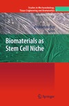 Roy K.  Biomaterials as Stem Cell Niche (Studies in Mechanobiology, Tissue Engineering and Biomaterials, Volume 2)