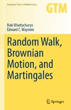 Bhattacharya R., Waymire E.C.  Random Walk, Brownian Motion, and Martingales