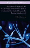 W.J. Ravensberg  A Roadmap to the Successful Development and Commercialization of Microbial Pest Control Products for Control of Arthropods