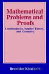 Kisacanin B.  Mathematical Problems and Proofs: Combinatorics, Number Theory, and Geometry