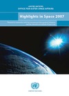 U. Nations  Highlights in Space 2007: Progress in Space Science, Technology and Applications, International Cooperation and Space Law