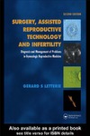 G.S. Letterie  Surgery, Assisted Reproductive Technology and Infertility: Diagnosis and Management of Problems in Gynecologic Reproductive Medicine, Second Edition