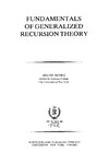Fitting M. C.  Fundamentals of Generalized Recursion Theory (Studies in Logic and the Foundations of Mathematics, Volume 105)