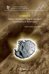 J.A.Fernandez  Comets: Nature, Dynamics, Origin, and their Cosmogonical Relevance (Astrophysics and Space Science Library)