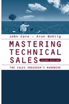 Care J., Bohlig A.  Mastering Technical Sales: The Sales Engineer's Handbook