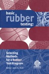 Dick J.S.  Basic Rubber Testing: Selecting Methods for a Rubber Test Program (ASTM Manual Series, 39)