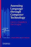 Chapelle C.A., Douglas D. — Assessing Language through Computer Technology (Cambridge Language Assessment)