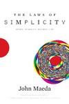 J. Maeda  The Laws of Simplicity (Simplicity: Design, Technology, Business, Life)