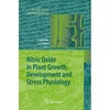 L. Lamattina, J. C. Polacco  Nitric Oxide in Plant Growth, Development and Stress Physiology (Plant Cell Monographs, Volume 6)