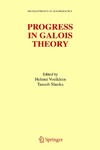 Voelklein H, Shaska T.  Progress in Galois Theory: Proceedings of John Thompson's 70th Birthday Conference (Developments in Mathematics)