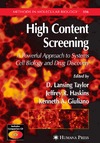 Taylor L.D.  High Content Screening: A Powerful Approach to Systems Cell Biology and Drug Discovery (Methods in Molecular Biology Vol 356)